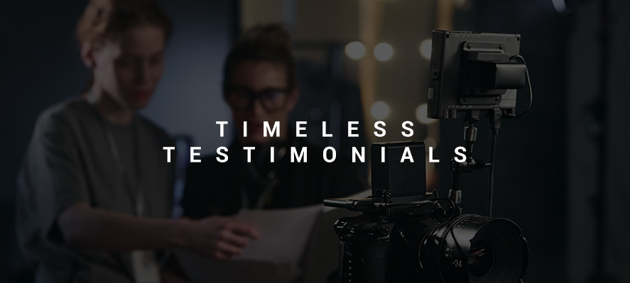 Timeless Testimonials